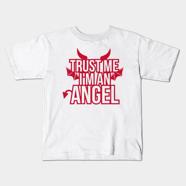 Trust Me I'm An Angel Kids T-Shirt by Ramateeshop